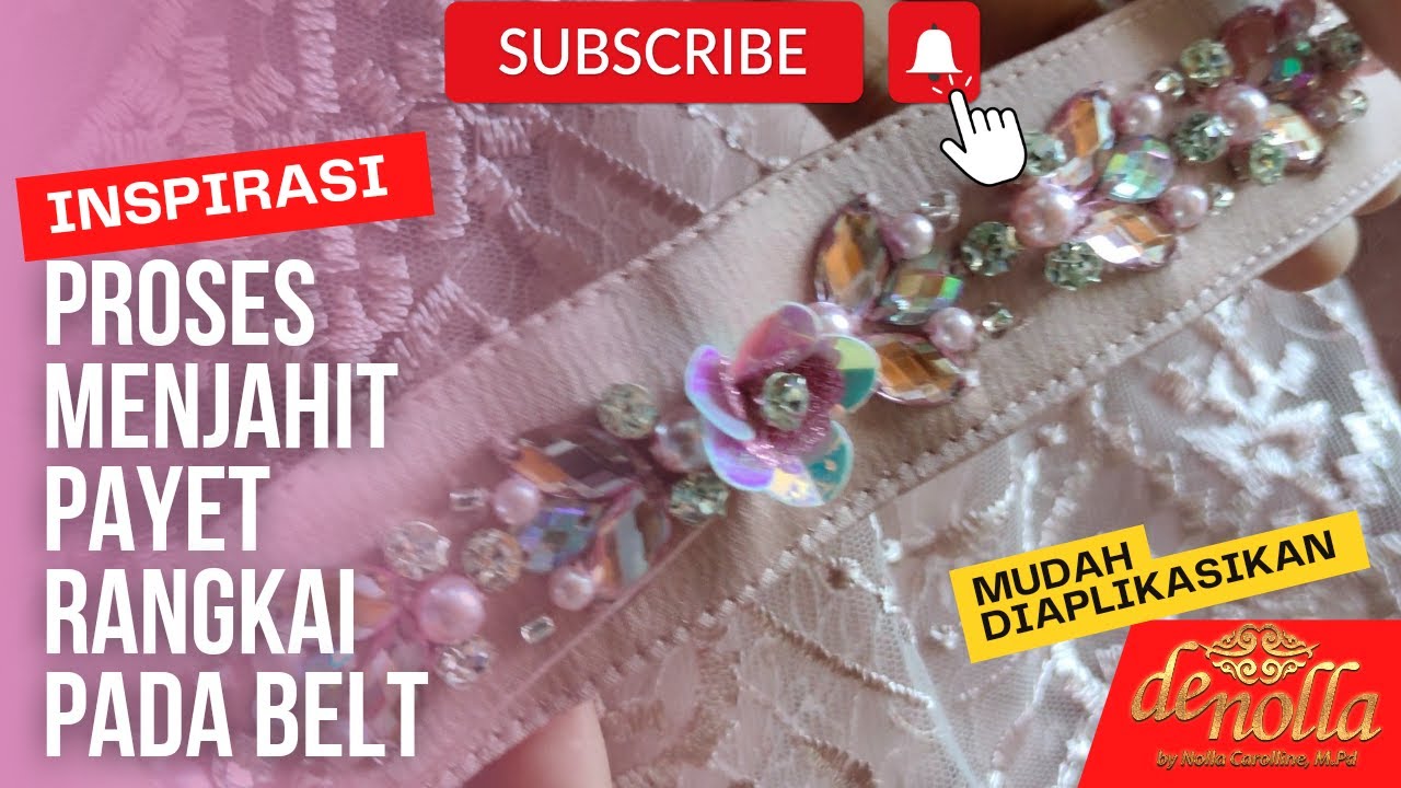 Inspirasi, Proses Menjahit Payet Rangkai Pada Belt  | De Nolla Fashion Designer