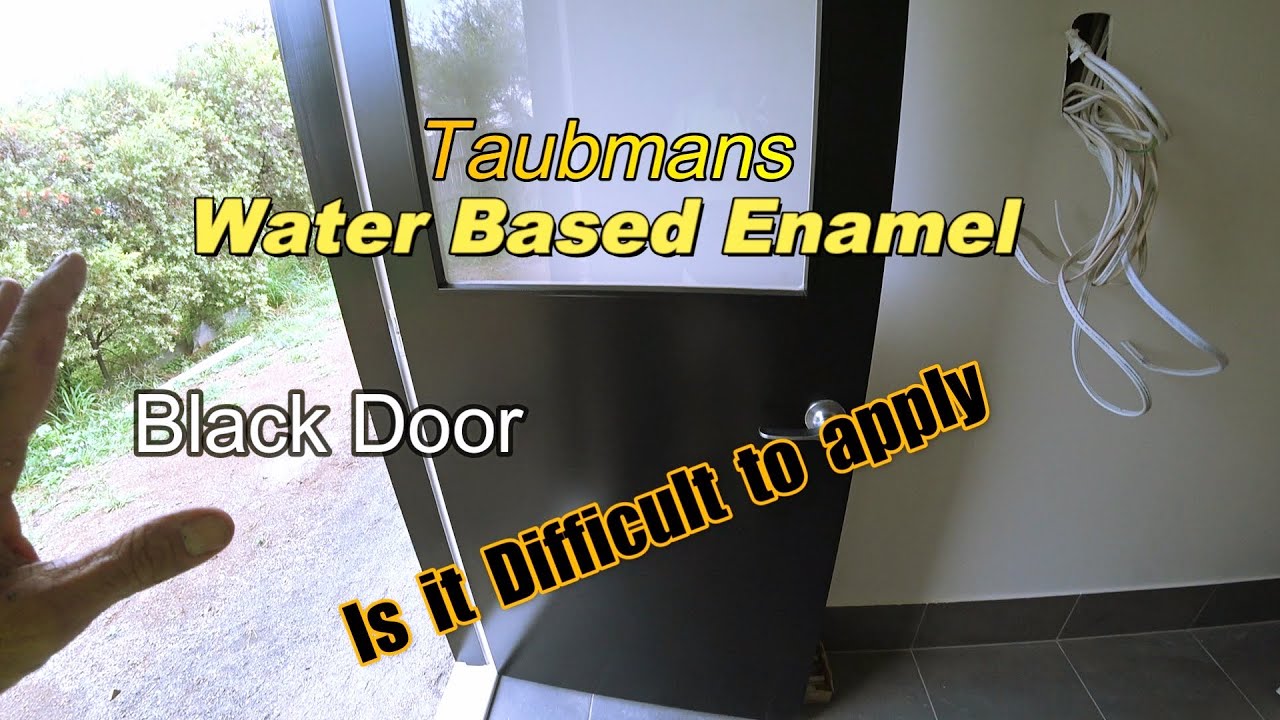 Black Door painting with Taubman's Water based Enamel