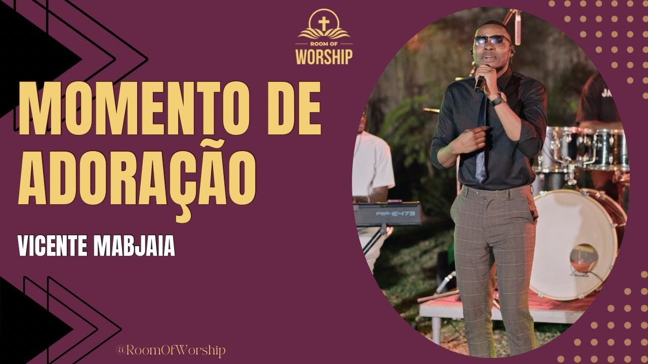 MOMENTO DE ADORAÇÃO COM VICENTE MABJAIA