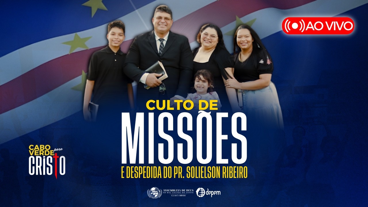 Culto de Missões e Despedida do Pr. Solielson Ribeiro e Família - Siga → @ieadern_cearamirim!