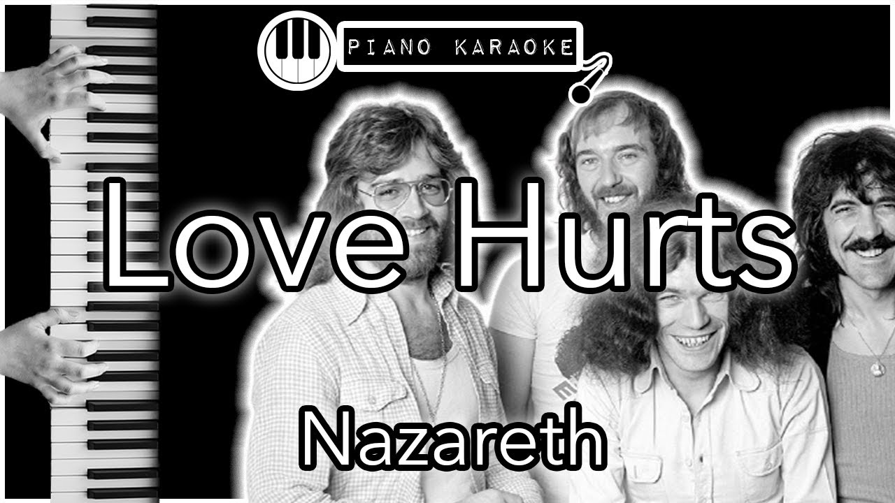 Love Hurts - Nazareth - Piano Karaoke Instrumental