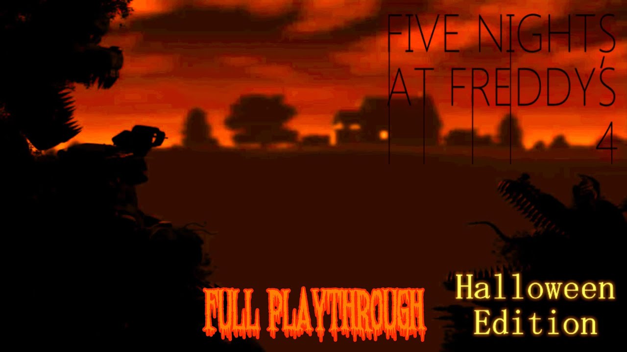 Five Nights at Freddy’s 4 Halloween Edition - Full Playthrough