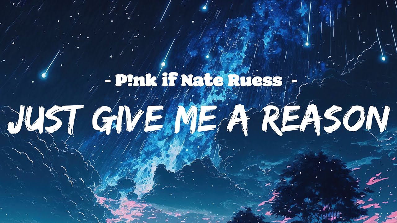 P!nk - Just Give Me A Reason ft. Nate Ruess  [ Traduction / Paroles en français ]