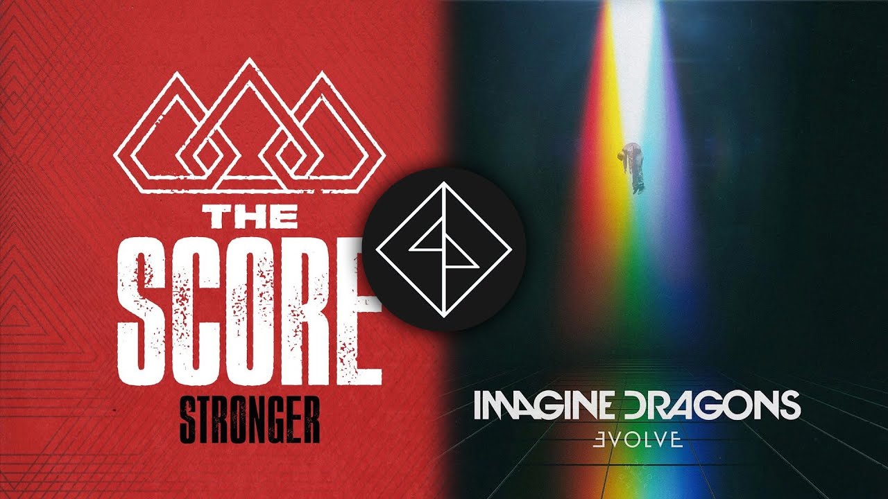 [Mashup] Stronger Believer - The Score x Imagine Dragons (OFFICIAL REUPLOAD)