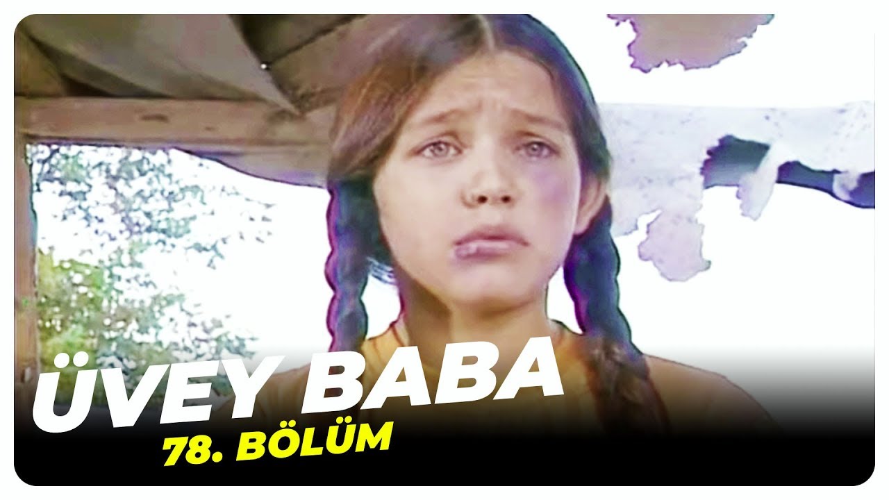 Üvey Baba 78. Bölüm Tek Parça