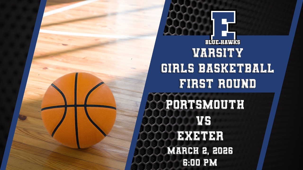 NHIAA Varsity Girls Basketball | #12 Portsmouth at #5 Exeter (D1) 3/2/2026