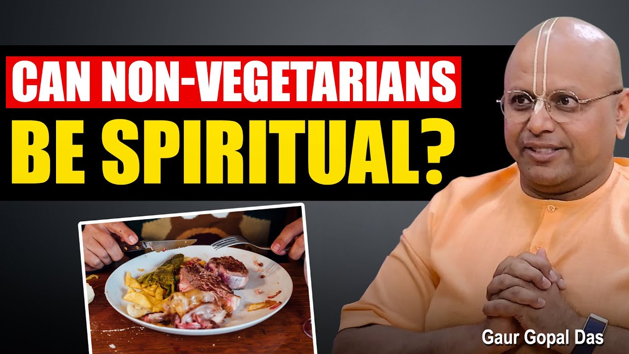Can You Be Spiritual & Eat Non-Veg? | Gaur Gopal Das
