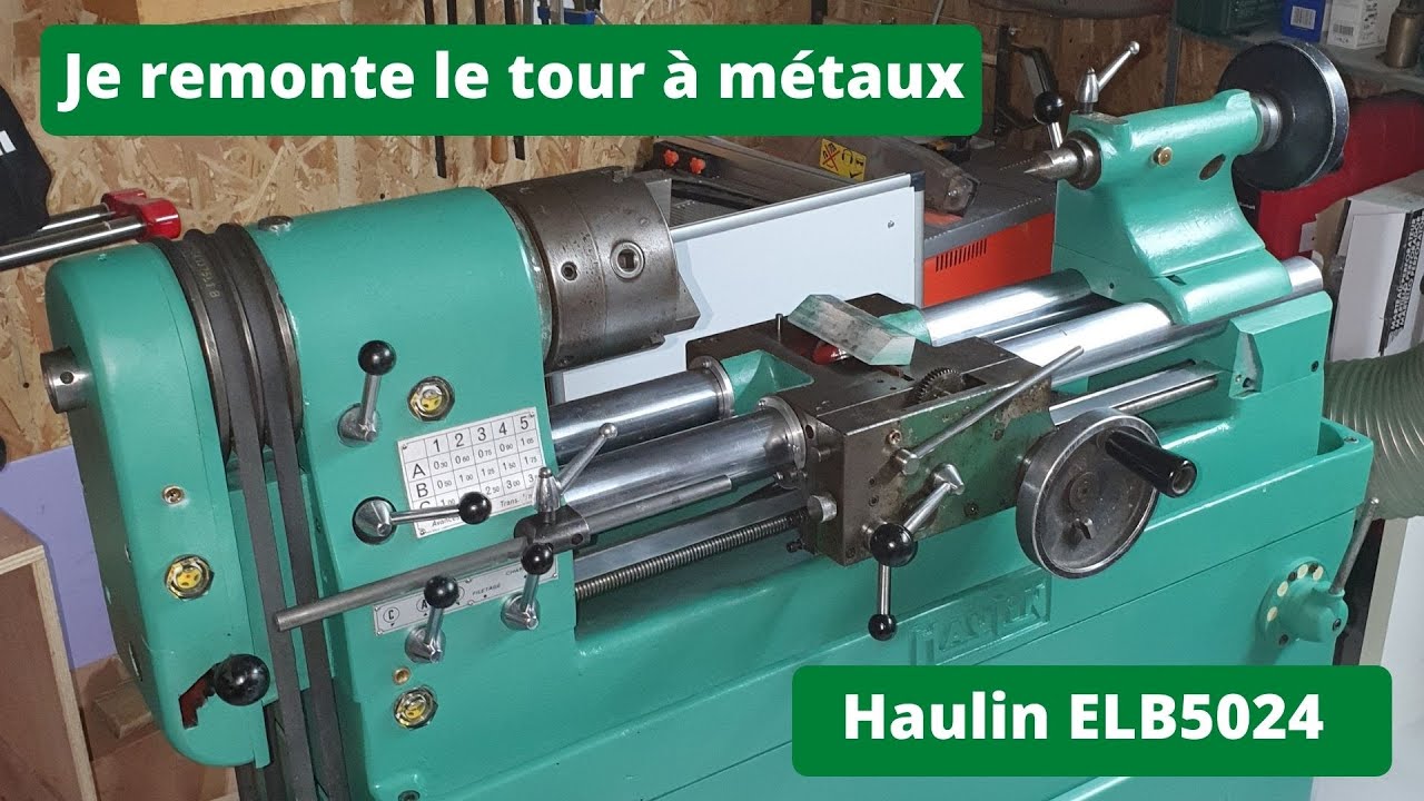 Je remonte mon tour à métaux Haulin ELB5024