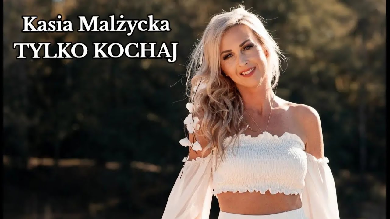 Kasia Malżycka - TYLKO KOCHAJ ( Official Video 2024 ) NOWOŚĆ