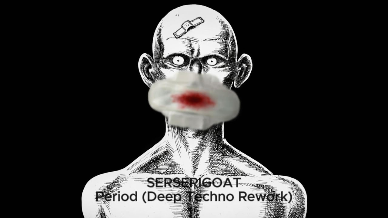 SERSERIGOAT I Period (Deep Techno Rework)