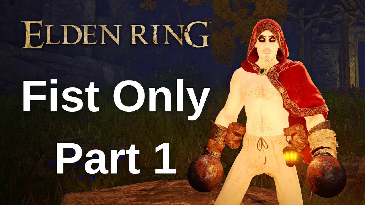 Elden Ring Fist Only Walkthrough Gameplay - Part 1