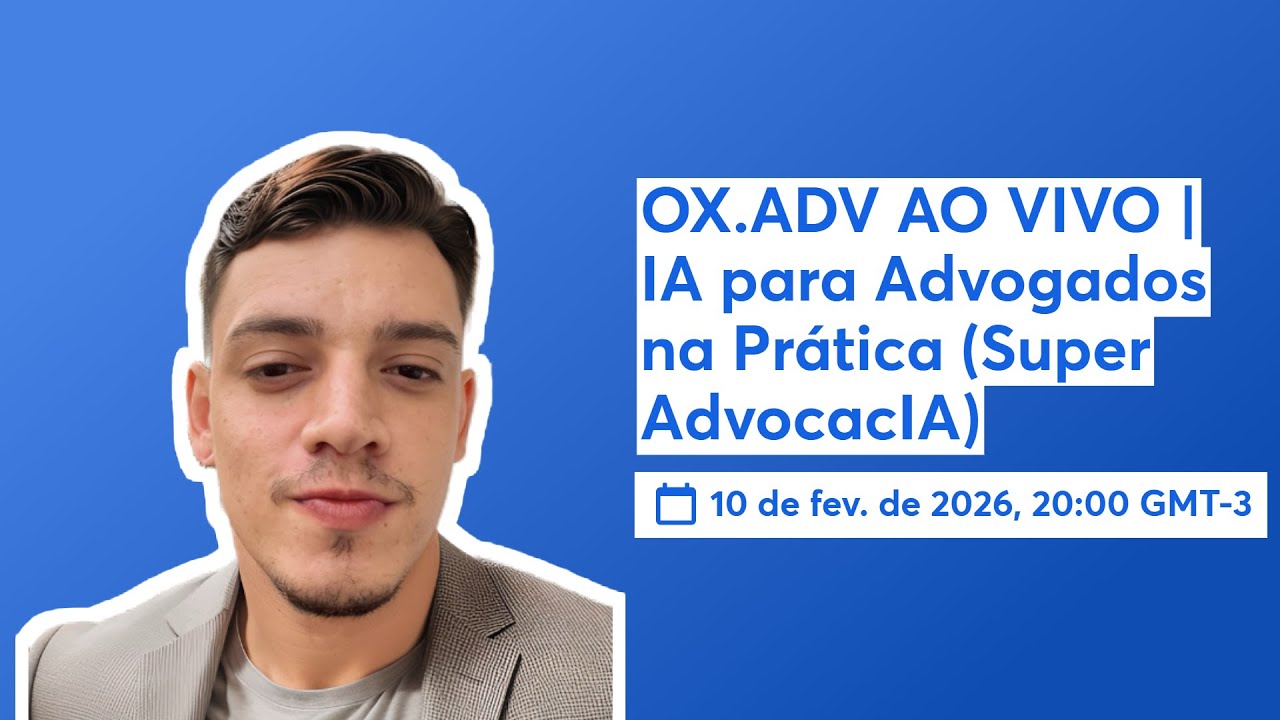 OX.ADV AO VIVO | IA para Advogados na Prática (Super AdvocacIA)