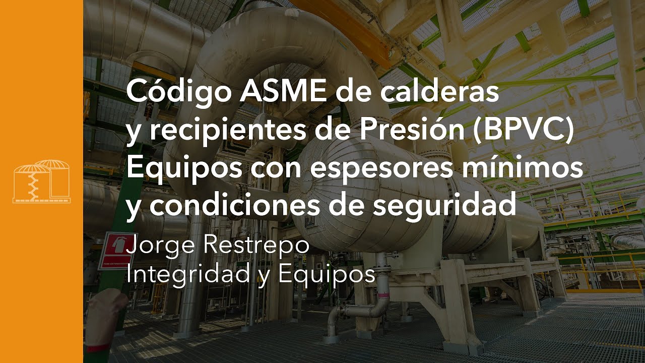Código ASME de Calderas y Recipientes de Presión (BPVC) Equipos y condiciones de seguridad