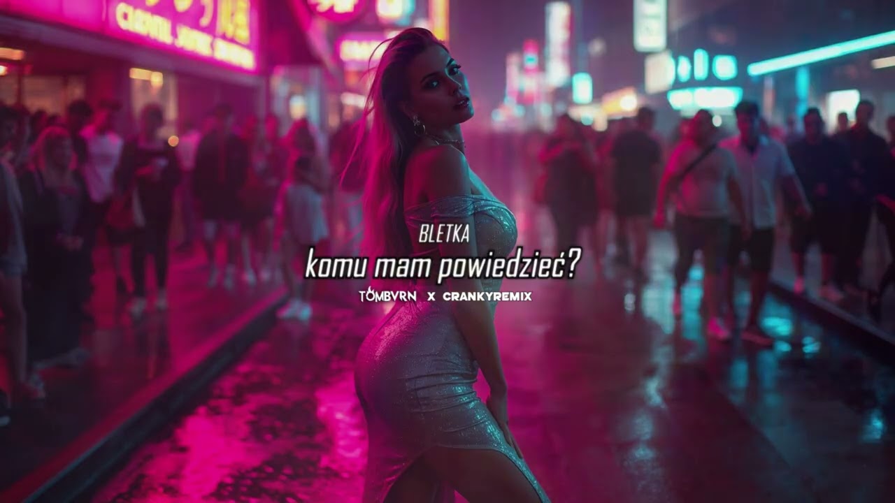 Bletka - Komu miałabym powiedzieć? (TOM BVRN x Cranky Remix)