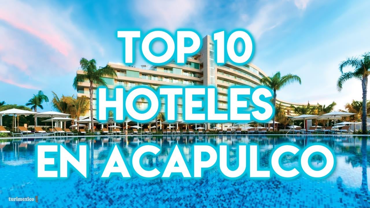 Top 10 Hoteles en Acapulco