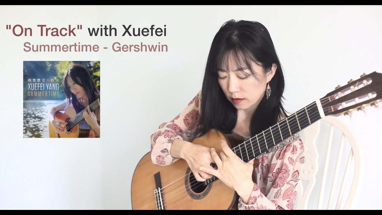On Track with Xuefei Yang - Summertime by Gershwin