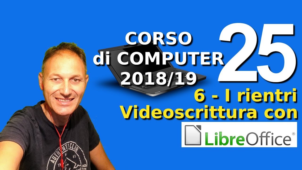 25 Corso di computer 2018/19 | 6 LibreOffice - Rientri | Daniele Castelletti | Maggiolina