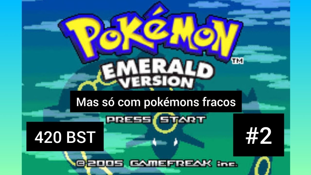 Pokémon Emerald mas só posso usar Pokémons abaixo de 420 BST - EP #2