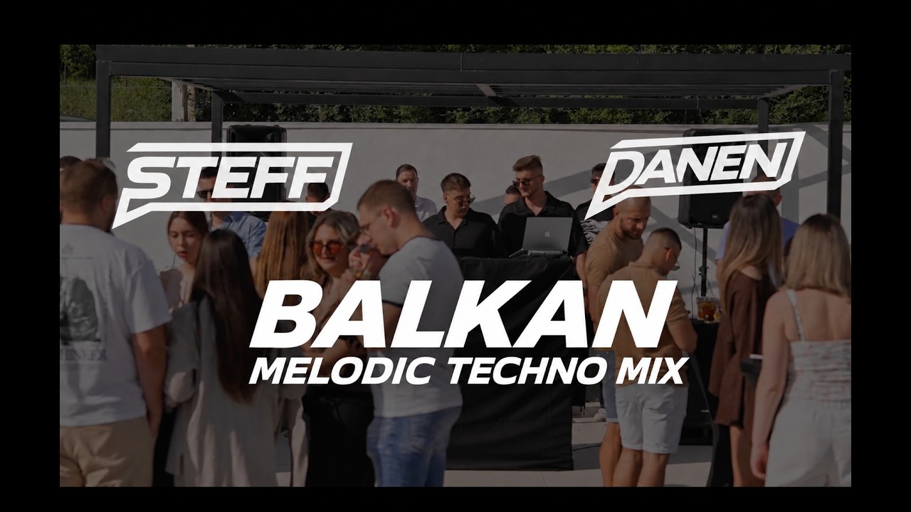 BALKAN MELODIC TECHO MIX - STEFF X DANEN