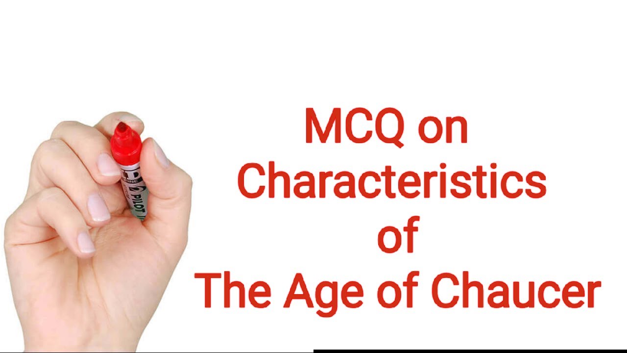 MCQ on the Characteristics of The  Age of Chaucer.