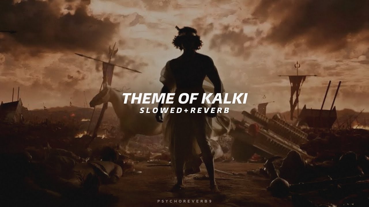 Theme of Kalki (Telugu) - Slowed + Reverb | Kalki 2898 AD