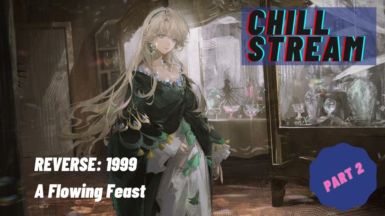 Chill Stream - Flowing Feast (pt 2)
