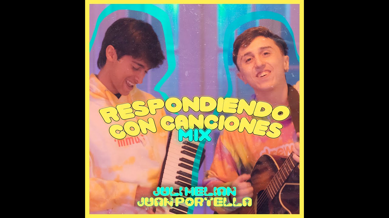 Juli Melian ✘ Juan Portella ||RESPONDIENDO CON CANCIONES MIX #1