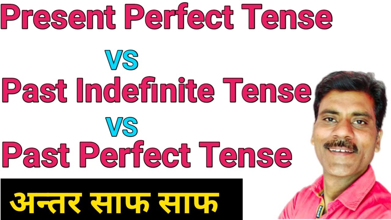 Present Perfect Vs Past indefinite Vs Past perfect tense | Tenses in English grammar