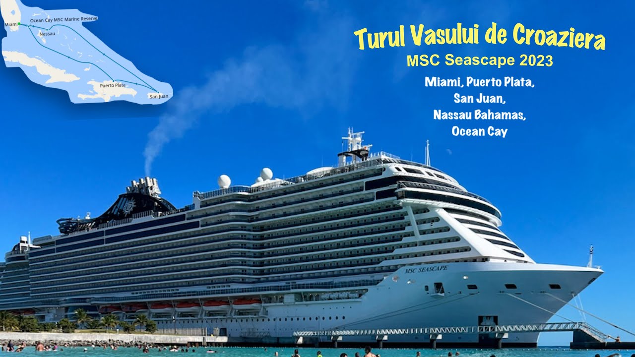 TURUL VASULUI DE CROAZIERA: Caraibe MSC (Miami, Republica Dominicana, Puerto Rico, Bahamas)