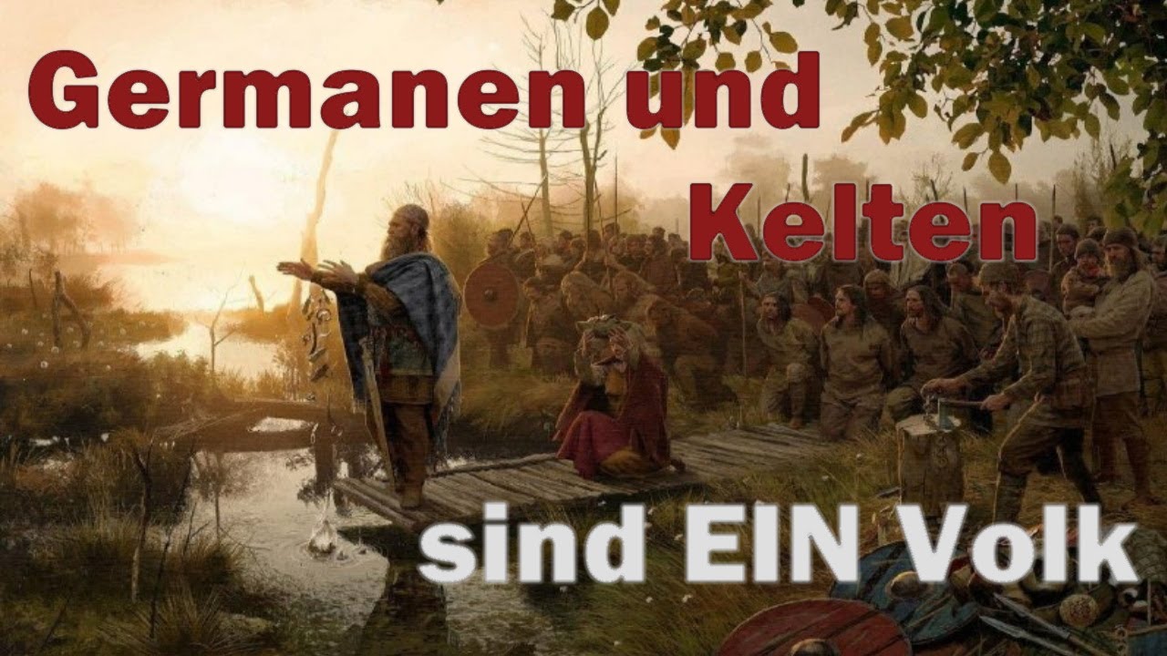 Germanen und Kelten sind ein Volk (Gastbeitrag)