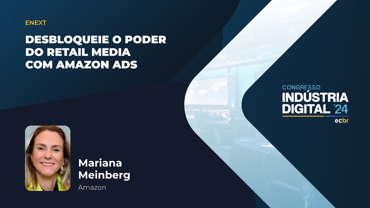 Ind&uacute;stria Digital 24|ENEXT -Desbloqueie o poder do Retail Media com Amazon Ads