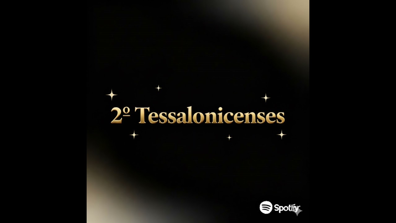 4 - 2º Tessalonicenses - Capítulo 3