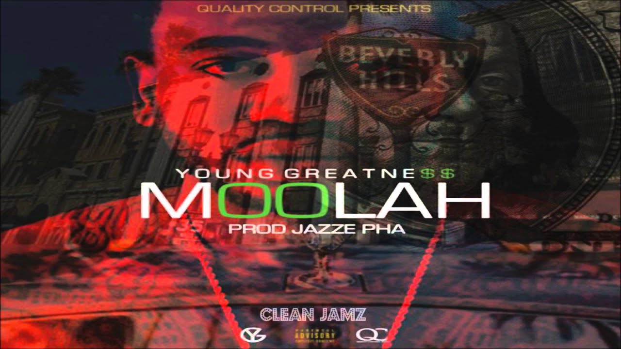 Young Greatness - Moolah [Clean Edit]