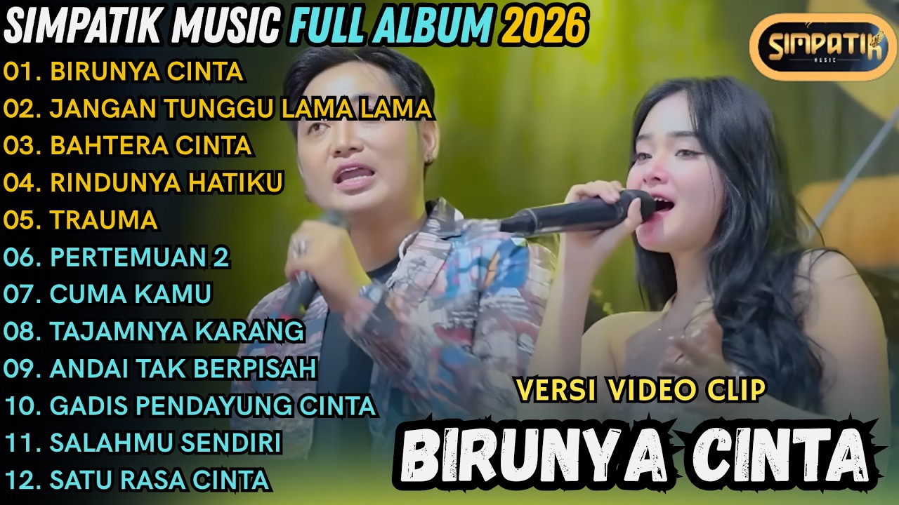 SIMPATIK MUSIK FULL ALBUM TERBARU 2026 - BIRUNYA CINTA - JANGAN TUNGGU LAMA LAMA - BAHTERA CINTA
