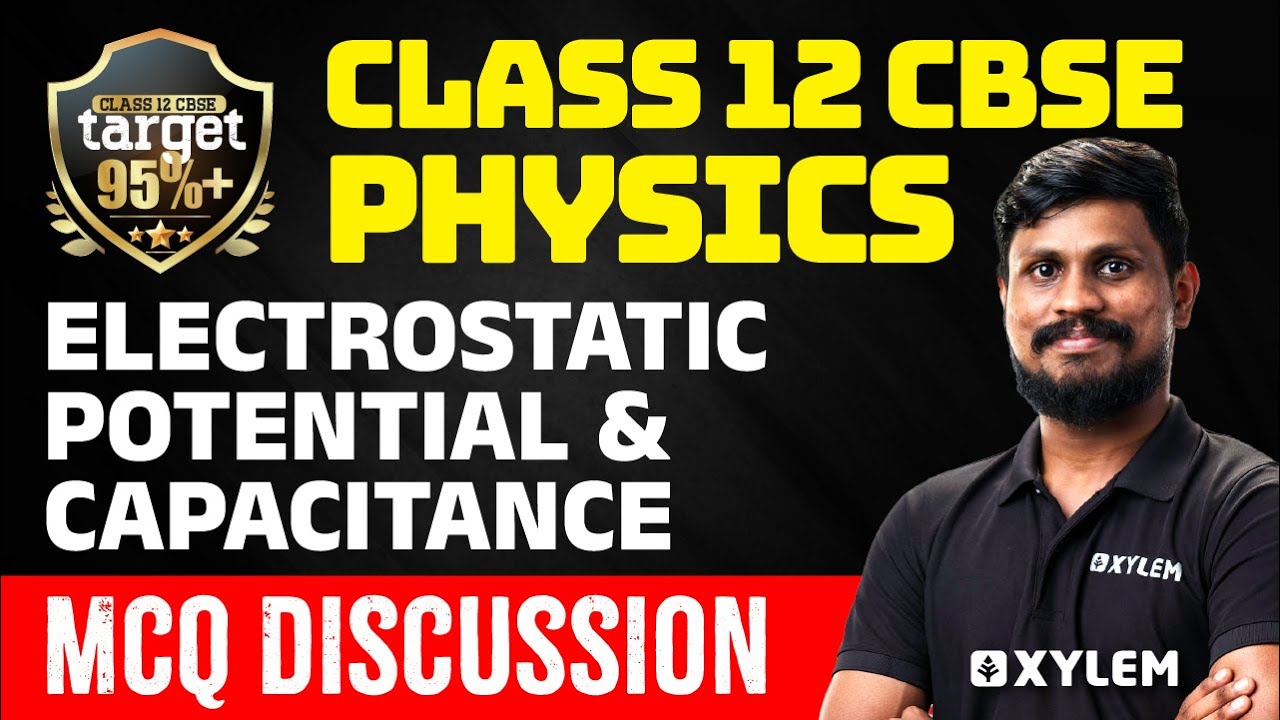 Plus Two CBSE Physics - Electrostatic Potential and Capacitance - Mcq Discussion| Xylem CBSE 11 & 12