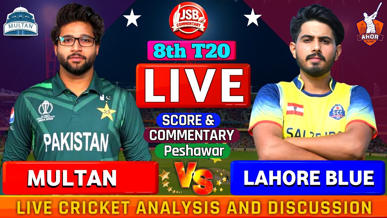 Lahore Region Blues vs Multan Region Live | LAHB vs MUL 8th T20 |  Live Cricket Score & Commentary