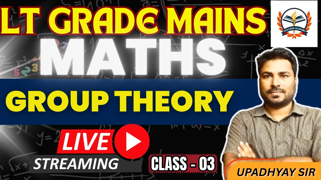 lt grade mains maths classes | Group Theory | Zero to Advance | lt grade exam ||Teachers Academy