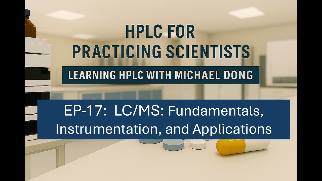 22. EP-17:  LC/MS: Fundamentals, Instrumentation, and Applications