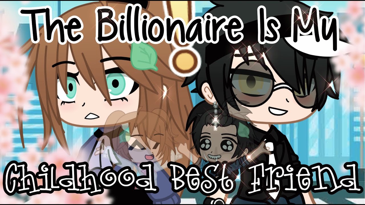 ✨💵 The Billionaire Is My Childhood Best Friend 💵✨ || COMPLETE || original GCMM
