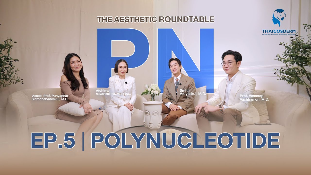 🎥 Aesthetic Round Table EP.5 – POLYNUCLEOTIDE