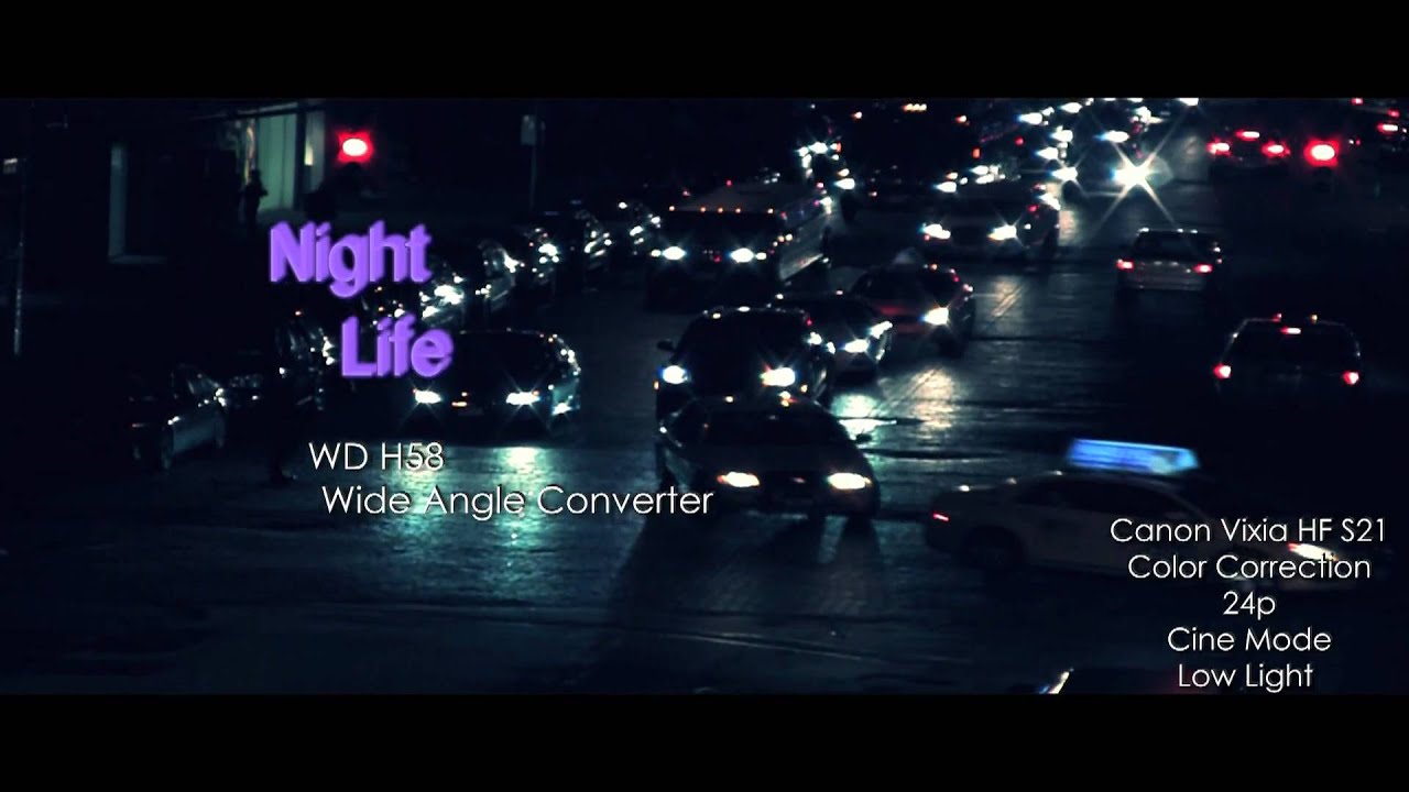 Night Film (24p) - Canon Vixia HF S21 / S20 / S200 Low Light & WD-H58 Wide Angle Lens