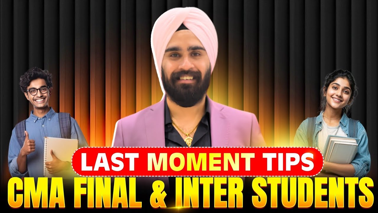 LAST MOMENT TIPS FOR CMA FINAL/ INTER STUDENTS (INCREASE YOUR 40 MARKS)
