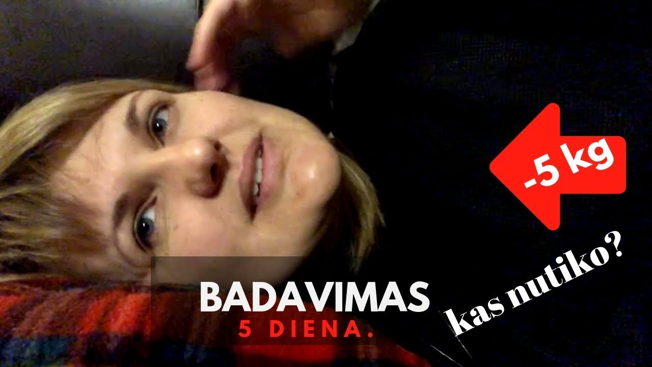 Kaip numesti svorio? Badavimas 5 diena. Mano rezultatai -5 kg. Nemiegojau pusė nakties.