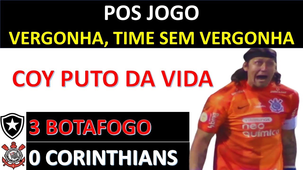 Proibido para Menores, Pos Jogo, Botafogo 3 x 0 Corinthians - Timão passa vergonha no Rio, COY P...