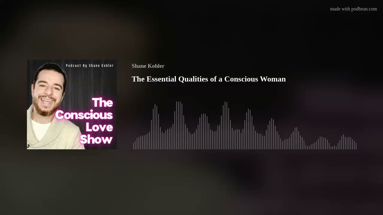 The Essential Qualities of a Conscious Woman