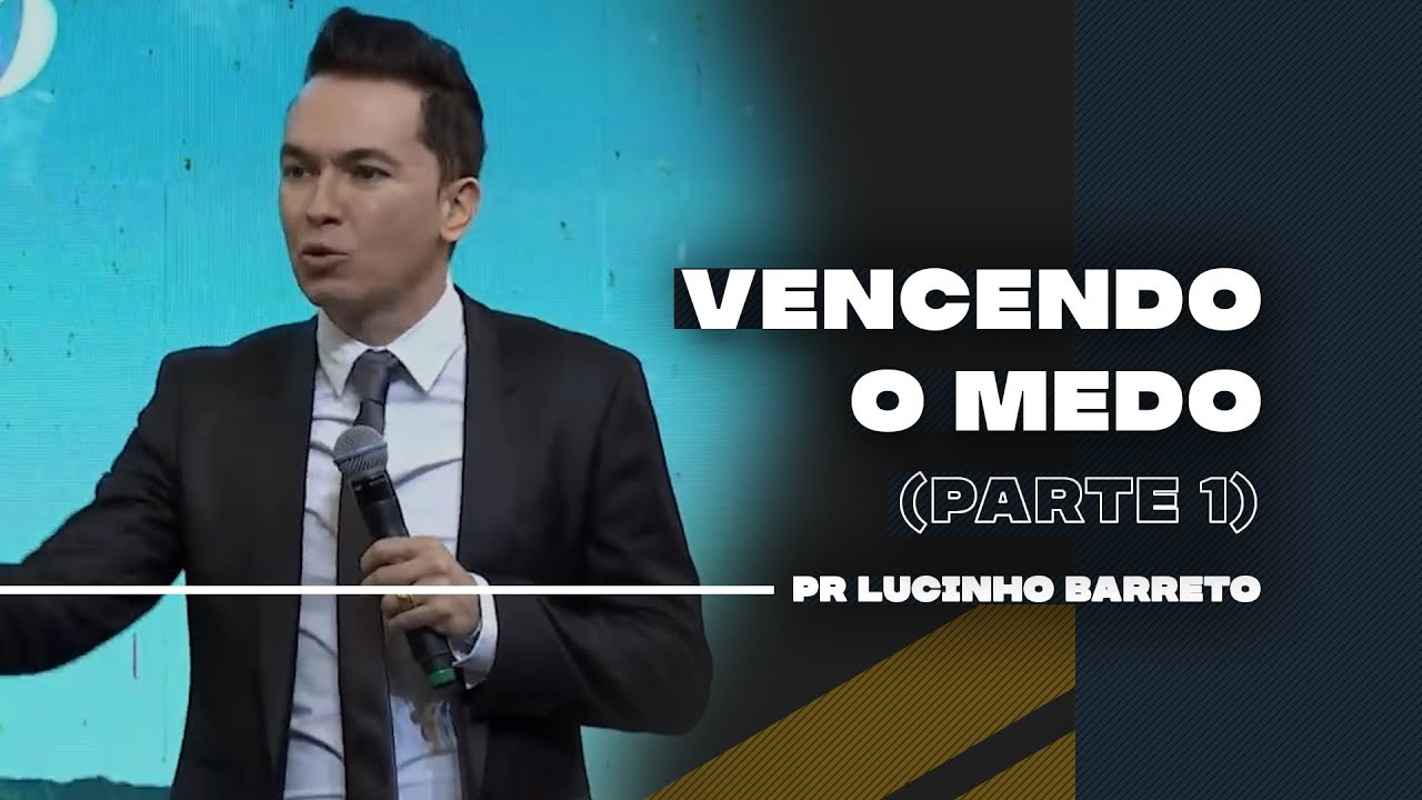 Vencendo o Medo | Parte 1 | 03 | Pr Lucinho