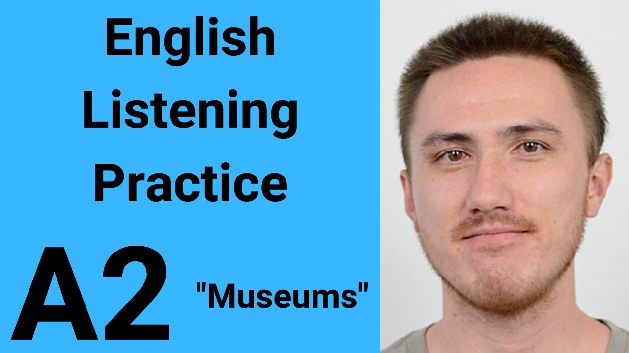 A2 English Listening Practice - Museums