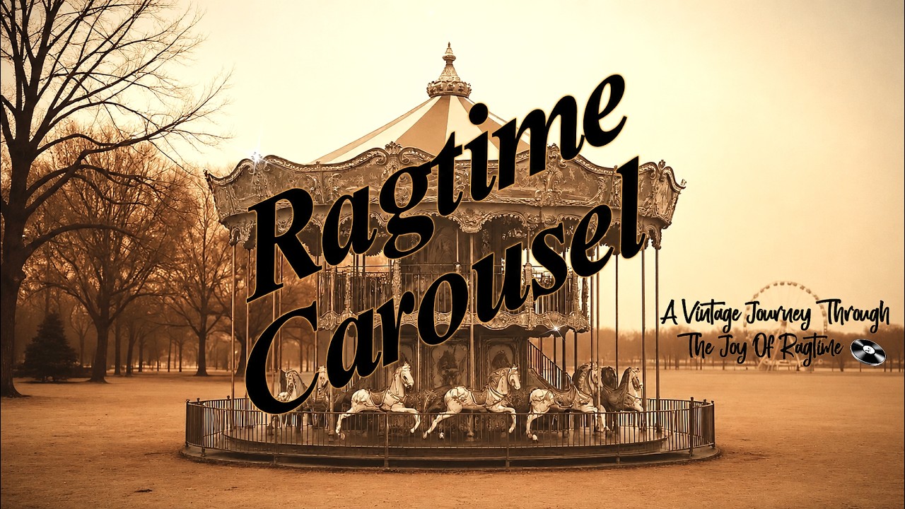 Ragtime Carousel – A Collection of 12 Original Piano Rags ( plus 2 Bonus Tracks ) - Full Album