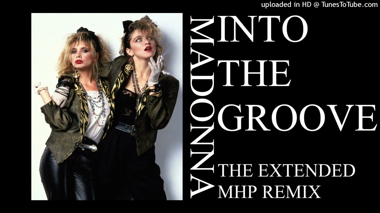 Madonna - Into The Groove (The Extended MHP Remix)