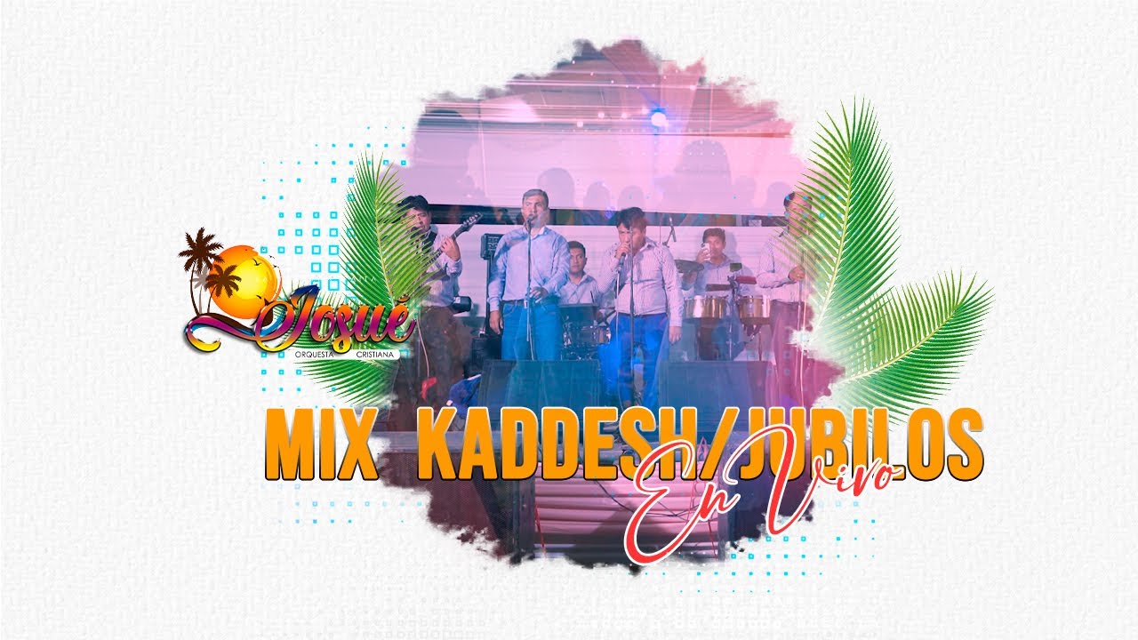 MIX KADDESH /JUBILOS - Orq. Josué EN VIVO